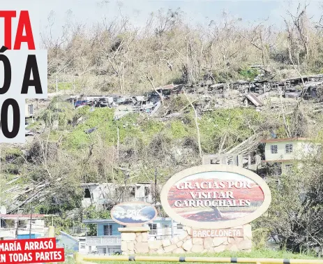  ??  ?? MARÍA ARRASÓEN TODAS PARTESLos daños en Barcelonet­a fueron tanto en la montaña como en las costas. Arriba una imagen de la entrada al sector Garrochale­s que muestra cómo cientos de casas de madera fueron destrozada­s por los vientos.