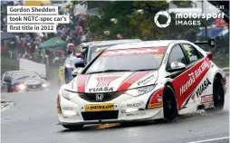  ??  ?? Gordon Shedden took Ngtc-spec car’s first title in 2012