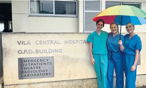  ??  ?? Trainee doctors, from left, Harriet Greig, Eilidh Martin and Lindsay Wallace have been working on Vanuatu.