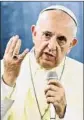  ??  ?? “THE WORD ‘proof ’ ... hurt a lot of abused people,” Francis said.