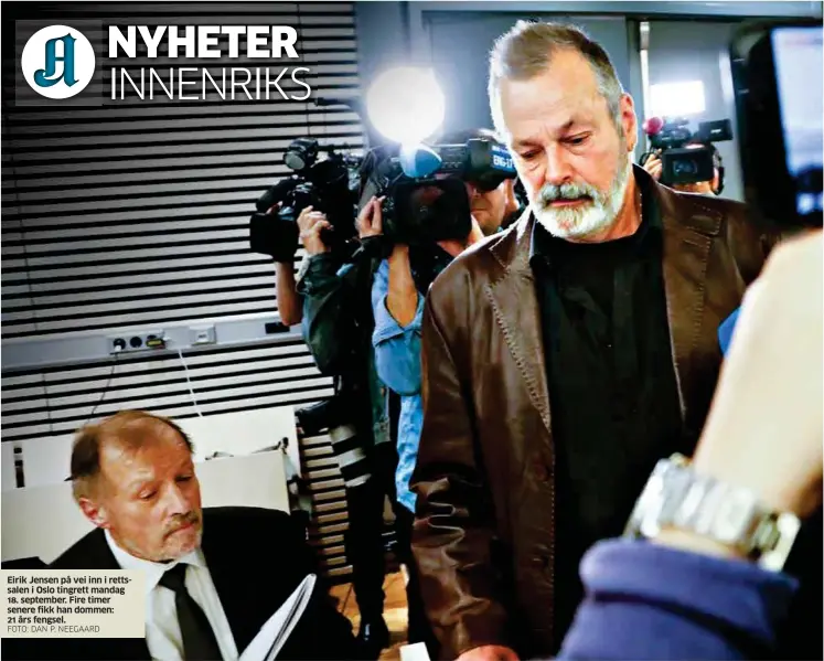  ?? FOTO: DAN P. NEEGAARD ?? Eirik Jensen på vei inn i rettssalen i Oslo tingrett mandag 18. september. Fire timer senere fikk han dommen: 21 års fengsel.