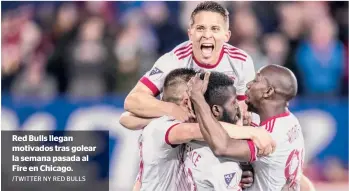  ?? /TWITTER NY RED BULLS ?? Red Bulls llegan motivados tras golear la semana pasada al Fire en Chicago.