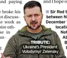  ?? ?? TRIBUTE:
Ukraine’s President
Volodymyr Zelensky