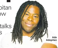  ??  ?? Ade Adepitan