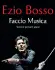  ??  ?? ● A un anno dalla morte esce il libro Ezio Bosso «Faccio musica» di Piemme (330 pagine, 18,50 euro)