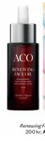  ??  ?? Renewing Face Oil, 200 kr, ACO.