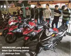  ??  ?? PENUNGGANG yang ditahan dalam Ops Samseng Jalanan di Lebuhraya Duke.