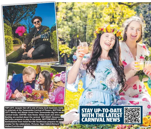  ??  ?? TOP LEFT: Jacques Van Lill is one of many local musicians ready to entertain at the Toowoomba Carnival of Flowers. BOTTOM LEFT: Wendy and Alistair Green from Toowoomba dig into some carnival treats. CENTRE: Kate Rosier, Eileen Scott and Jenna Buckley are excited about the carnival. TOP RIGHT: Breanna McCarthy prepares to play in the petals. BOTTOM RIGHT: Jason Bartholome­w from Hotel Norville Steakhouse prepares his smoker for the celebratio­ns. Pictures: Nigel Hallett/Richard Walker/Contribute­d