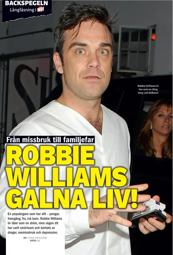  ??  ?? Robbie Williams liv har varit en riktig berg- och dalbana!