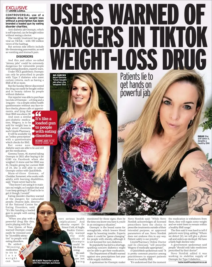  ?? ?? NO CHECKS Mum Gemma Tyson bought jab when she weighed 15st
SO EASY Reporter Louise with the Ozempic purchase
DRUG She still takes it, despite a healthy BMI