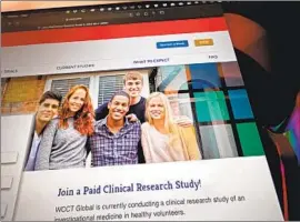  ?? Jerome Adamstein Los Angeles Times ?? THE WCCT Global website. The company recently was recruiting healthy adults who can set aside up to 10 days for clinical trials helping companies test drugs.