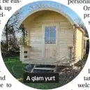  ??  ?? A glam yurt