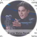  ?? ?? › El actor Matías Recalt.