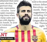  ??  ?? Barca’s Gerard Pique in colours