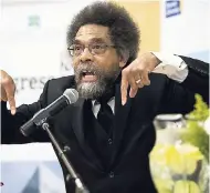  ?? PHOTO BY KEVIN VAN PAASSEN - COURTESY RYERSON UNIVERSITY ?? Cornel West, professor of philosophy and Christian practises at Union Theologica­l Seminary and professor emeritus at Princeton University