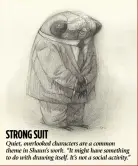  ??  ?? Strong Suit Quiet, overlooked characters are a common theme in Shaun’s work. “It might have something to do with drawing itself. It’s not a social activity.”