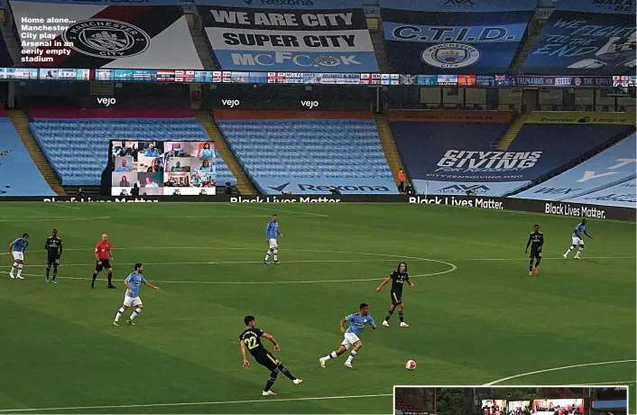  ?? Pictures: GETTY, REUTERS, PA ?? Home alone... Manchester City play Arsenal in an eerily empty stadium