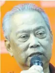  ??  ?? Muhyiddin