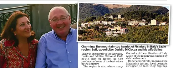  ?? ?? Charming: The mountain-top hamlet of Picinisco in Italy’s Lazio region. Left, ex-solicitor Cesidio Di Ciacca and his wife Selina