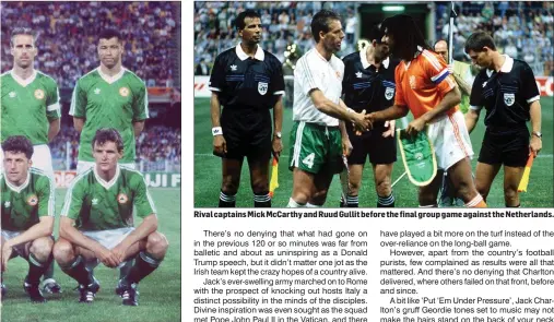  ??  ?? Rival captains Mick McCarthy and Ruud Gullit before the final group game against the Netherland­s.