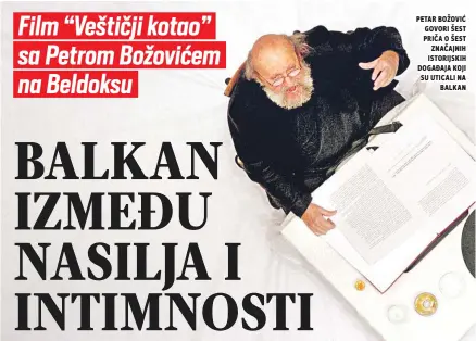  ?? ?? Petar Božović govori šest Priča o šest značajnih istorijski­h događaja koji su uticali na Balkan