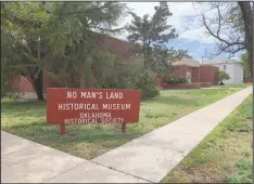  ?? HERALD photo/Allison Johnson ?? Those looking to dive into local history can do so by visiting No Man’s Land Museum in Goodwell.