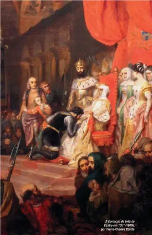  ??  ?? A Coroação de Inês de Castro em 1361 (1849), por Pierre-charles Comte