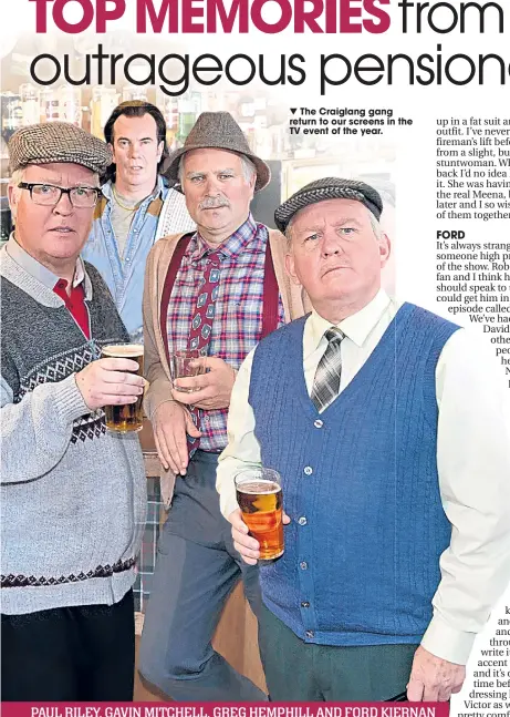  ??  ?? The Craiglang gang return to our screens in the TV event of the year.
PAUL RILEY, GAVIN MITCHELL, GREG HEMPHILL AND FORD KIERNAN