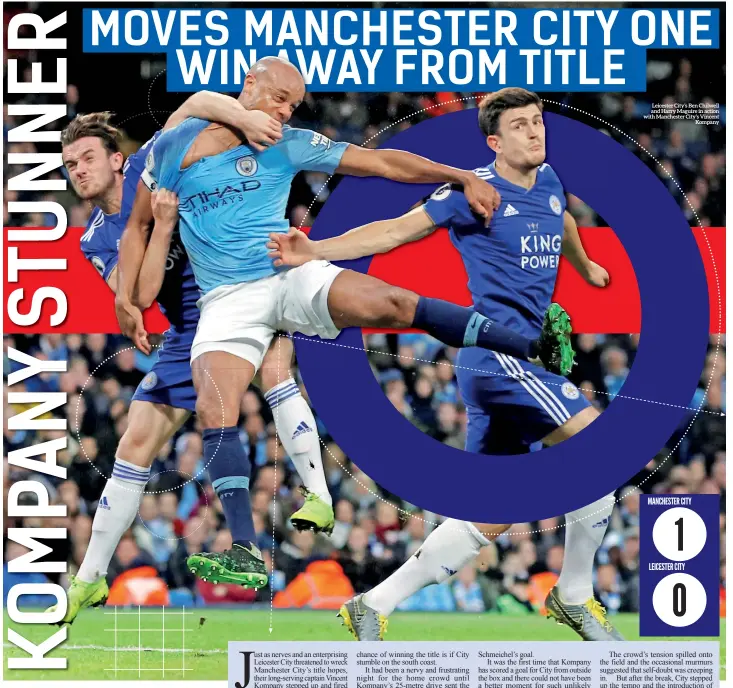  ??  ?? Leicester City’s Ben Chilwell and Harry Maguire in action with Manchester City’s Vincent Kompany