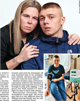  ?? ?? Fight: William with his furious mother Amy. Inset, the teenager in hospital having dialysis, which medics say should now be stopped