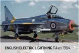  ??  ?? ENGLISH ELECTRIC LIGHTNING T.4 en 1964.