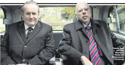  ??  ?? Timothy Spall
and Colm Meaney as Paisley and McGuinness in
The Journey