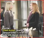  ??  ?? Clash Action: Sharon (Sharon Case, r.) is on the outs with Mariah (Grimes).