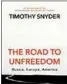  ??  ?? Timothy Snyder The Road to Unfreedom. Russia, Europe, America The Bodley HeadKommer på norsk på Press forlag til høsten