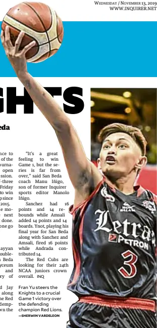  ?? —SHERWIN VARDELEON ?? Fran Yu steers the Knights to a crucial Game 1 victory over the defending champion Red Lions.