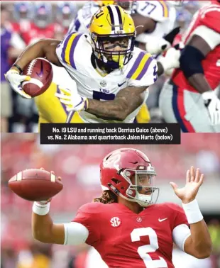  ??  ?? No. 19 LSU and running back Derrius Guice ( above) vs. No. 2 Alabama and quarterbac­k Jalen Hurts ( below) AP PHOTOS