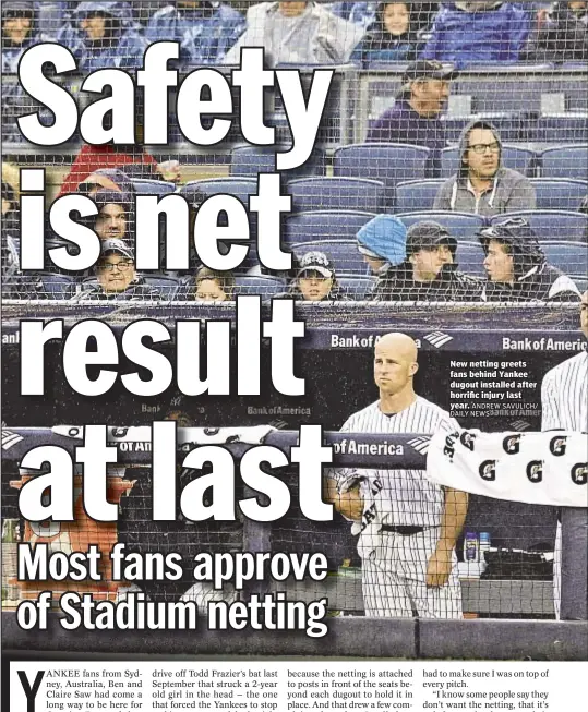  ??  ?? New netting greets fans behind Yankee dugout installed after horrific injury last year.