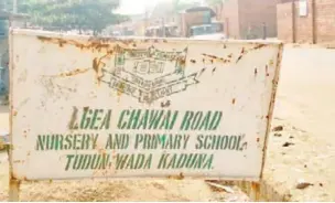  ?? ?? Signboard at Chawai Primary School Tudun Wada, Kaduna