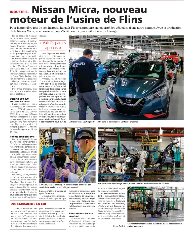  ??  ?? La Nissan Micra veut rejoindre la Clio dans le palmarès des ventes de citadines. Ahmadou Fall, formateur, est parti au Japon confronté son savoir-faire à celui de ses collègues Japonais. Sur les chaînes de montage, Micra, Clio et Zoé sont difficilem­ent...