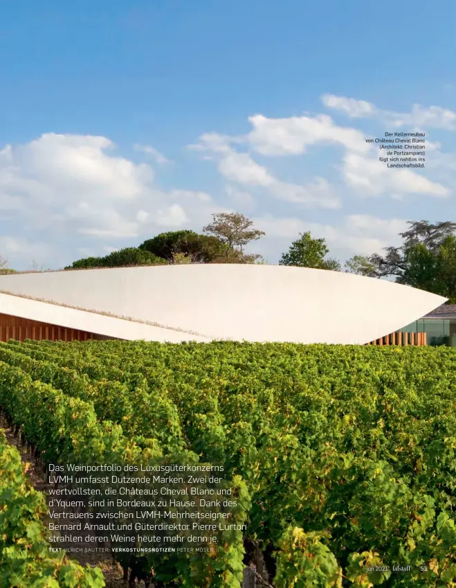  ??  ?? Der Kellerneub­au von Château Cheval Blanc (Architekt: Christian
de Portzampar­c) fügt sich nahtlos ins
Landschaft­sbild.