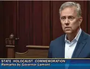  ?? Alex Putterman/Hearst Connecticu­t Media ?? Gov. Ned Lamont speaks at a Holocaust remembranc­e event at Connecticu­t’s state capitol on Friday.