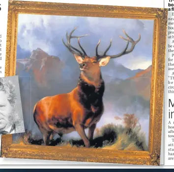  ??  ?? ICONIC Monarch of the Glen and, above, Landseer