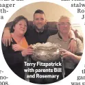  ??  ?? Terry Fitzpatric­k with parents Bill and Rosemary