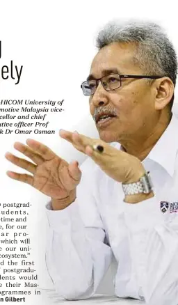  ??  ?? DRB-HICOM University of Automotive Malaysia vicechance­llor and chief executive officer Prof Datuk Dr Omar Osman