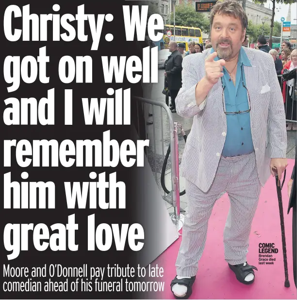  ??  ?? COMIC LEGEND Brendan Grace died last week