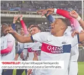  ?? ?? ‘DONATELLO’. Kylian Mbappé festejando con sus compañeros el pase a Semifinale­s.