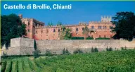  ??  ?? Castello di Brollio, Chianti