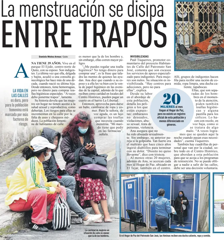  ??  ?? La cantidad de mujeres en situación de calle es menor
que la de los hombres.
En el Hogar de Paz del Patronato San José, las féminas reciben una ducha caliente, ropa y comida.