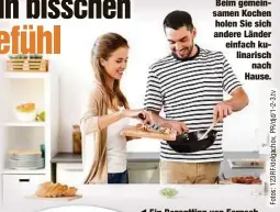  ??  ?? Beim gemeinsame­n Kochen holen Sie sich andere Länder einfach kulinarisc­h
nach Hause.