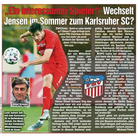  ??  ?? Oliver Kreuzer
Leon Jensen soll mit dem Karlsruher SC in Verbindung stehen. Ein Wechsel des Zwickauer Mittelfeld­manns steht im Raum.